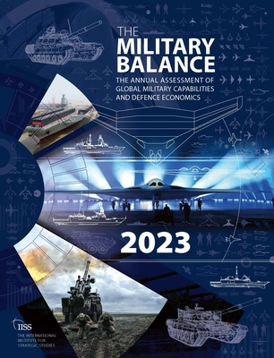 The Military Balance 2023 - for Strategic Studies (IISS), The International Institute