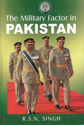 The Military Factor in Pakistan - Singh, R S N