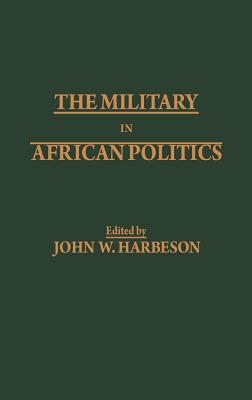 The Military in African Politics - Harbeson, John W