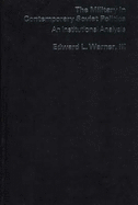 The Military in Contemporary Soviet Politics: An Institutional Analysis - Warner, Edward L.