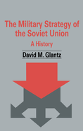 The Military Strategy of the Soviet Union: A History