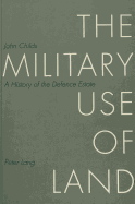 The Military Use of Land: A History of the Defence Estate