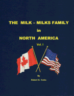 The Milk-Milks Family in North America: Volume I