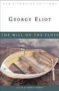 The Mill on the Floss - Richardson, Carolyn, and Eliot, George, and Henry, Nancy