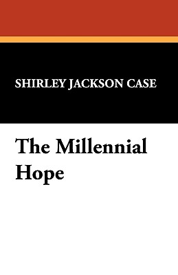 The Millennial Hope - Case, Shirley Jackson