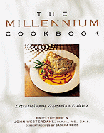 The Millennium Cookbook: Extraordinary Vegetarian Cuisine