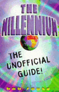 The Millennium: The Unofficial Guide
