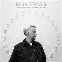 The Million Things That Never Happened - Billy Bragg