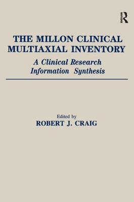 The Millon Clinical Multiaxial Inventory: A Clinical Research Information Synthesis - Craig, Robert J. (Editor)