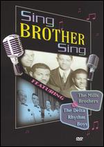 The Mills Brothers and the Delta Rhythm Boys: Sing Brother Sing - 