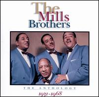 The Mills Brothers: The Anthology (1931-1968) - The Mills Brothers