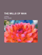 The Mills of Man; A Novel