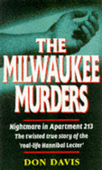 The Milwaukee Murders: Nightmare in Apartment 213 - The True Story