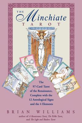 The Minchiate Tarot: The 97-Card Tarot of the Renaissance Complete with the 12 Astrological Signs and the 4 Elements - Williams, Brian