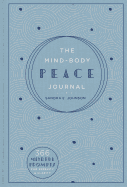 The Mind-Body Peace Journal: 366 Mindful Prompts for Serenity and Clarity Volume 5