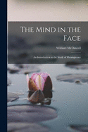 The Mind in the Face: An Introduction to the Study of Physiognomy