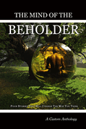 The Mind of the Beholder: Four Stories that will Change the Way You Think