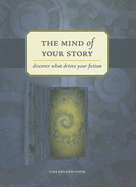 The Mind of Your Story: Discover What Drives Your Fiction
