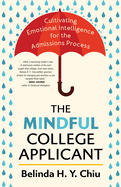 The Mindful College Applicant: Cultivating Emotional Intelligence for the Admissions Process