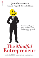 The Mindful Entrepreneur: How to rapidly grow your business while staying sane, focused and fulfilled...