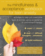 The Mindfulness and Acceptance Workbook for Teen Anxiety: Activities to Help You Overcome Fears and Worries Using Acceptance and Commitment Therapy (16pt Large Print Edition)