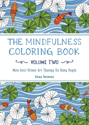 The Mindfulness Coloring Book, Volume Two: Anti-Stress Art Therapy - Farrarons, Emma