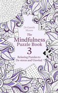 The Mindfulness Puzzle Book 3: Relaxing Puzzles to De-Stress and Unwind