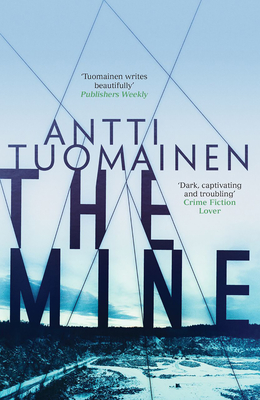 The Mine - Tuomainen, Antti, and Hackston, David (Translated by)