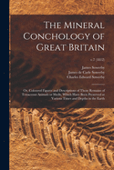 The Mineral Conchology of Great Britain; or, Coloured Figures and Descriptions of Those Remains of Testaceous Animals or Shells, Which Have Been Preserved at Various Times and Depths in the Earth; v.7 (1812)