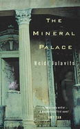 The Mineral Palace - Julavits, Heidi