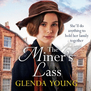 The Miner's Lass: A compelling saga of love, sacrifice and powerful family bonds