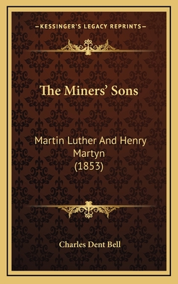 The Miners' Sons: Martin Luther and Henry Martyn (1853) - Bell, Charles Dent