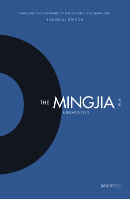The Mingjia and Related Texts - Essentials in the Understanding of the Development of Pre-Qin Philosophy - Johnston, Ian, and Ping, Wang