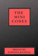 The Mini Codex: Miniature Painting Journal