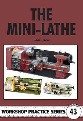The Mini-lathe - Fenner, David