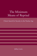 The Minimum Means of Reprisal: China's Search for Security in the Nuclear Age