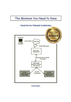 The Minimum You Need to Know about Service Oriented Architecture - Hughes, Roland