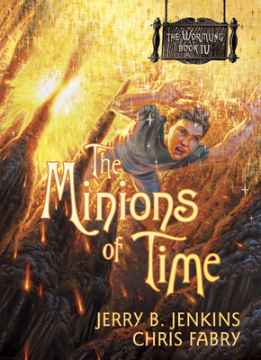 The Minions of Time - Jenkins, Jerry B, and Fabry, Chris