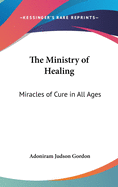The Ministry of Healing: Miracles of Cure in All Ages