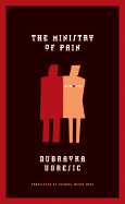 The Ministry of Pain - Ugresic, Dubravka