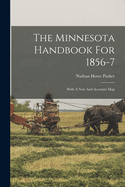 The Minnesota Handbook For 1856-7: With A New And Accurate Map