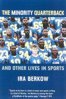 The Minority Quarterback: And Other Lives in Sports - Berkow, Ira