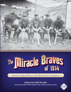 The Miracle Braves of 1914: Boston's Original Worst-To-First World Series Champions