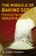 The Miracle of Baking Soda: Practical Tips for Health & Home