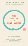 The Miracle of Mindfulness (Gift edition): The classic guide by the world's most revered master