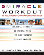 The Miracle Workout: The Revolutionary 3-Step Program for Your Perfect Body