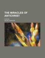 The Miracles of Antichrist; A Novel
