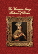 The Miraculous Image of the Madonna of Rimini