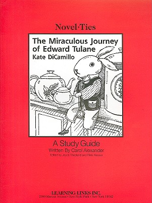 The Miraculous Journey of Edward Tulane: A Study Guide - Alexander, Carol, Professor, and Friedland, Joyce (Editor), and Kessler, Rikki (Editor)