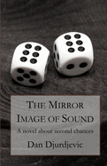 The Mirror Image of Sound: A Novel Written in Real Time